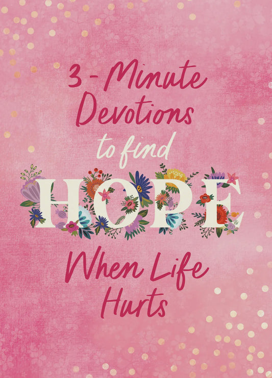 3-minute Devotion To Find Hope When Life Hurts