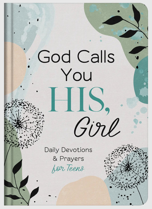 God Calls You His, Girl:Daily Devotions and Prayers For Teen